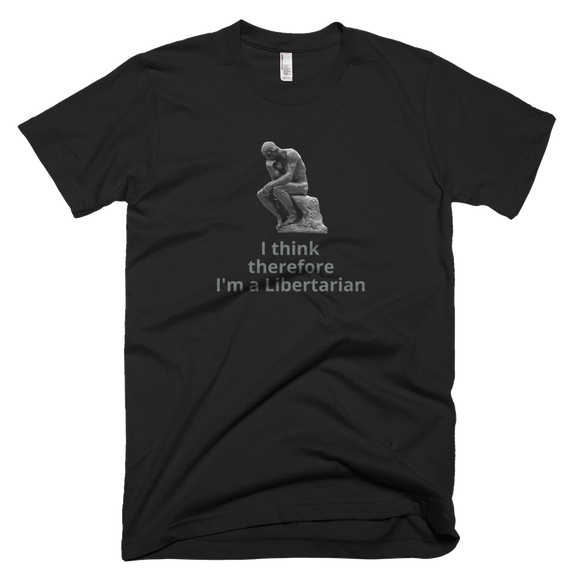 I Think Therefore I'm A Libertarian T-Shirt