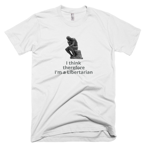 I Think Therefore I'm A Libertarian T-Shirt