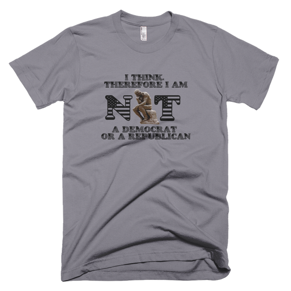 I Think-Not Republican-Not Democrat T-Shirt